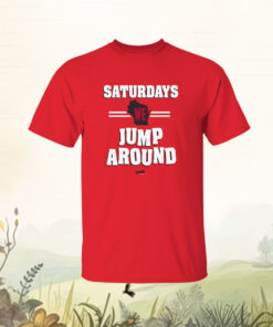 Saturdays We Jump Around Tee Shirt