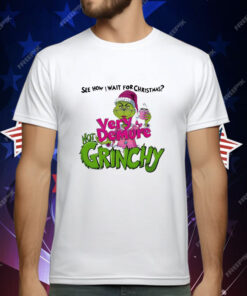 See How I Wait for Christmas Very Demure Not Grinchy Grinchmas Coffee Lover Funny T-Shirt