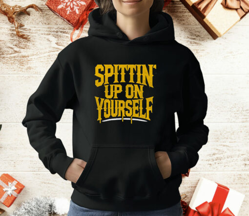 Spittin Up On Yourself T-Shirt