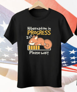 Squirrel Hibernation in progress please wait Tee Shirt