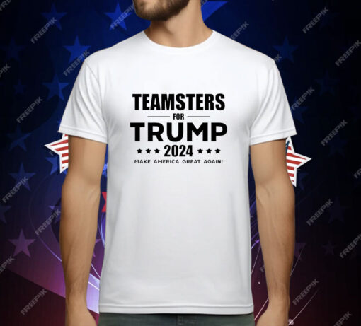 Teamsters for Trump 2024 Make America Great Again T-Shirt