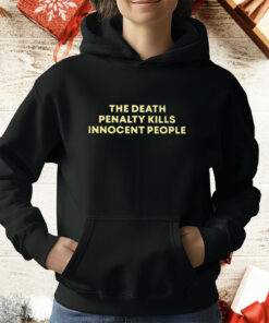 The Death Penalty Kills Innocent People T-Shirt