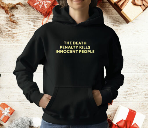 The Death Penalty Kills Innocent People T-Shirt