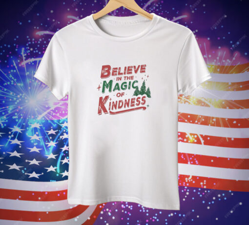 Believe in the magic of kindness Christmas Tee Shirt