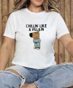 Chillin' Like A Villain Chill Guy Tee Shirt