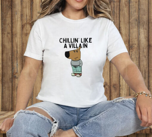 Chillin' Like A Villain Chill Guy Tee Shirt