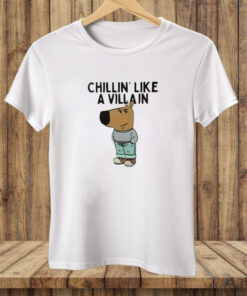 Chillin' Like A Villain Chill Guy Tee Shirt