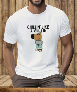 Chillin' Like A Villain Chill Guy Tee Shirt