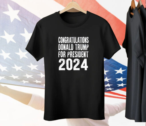 Congratulations Donald Trump For President 2024 Tee Shirt