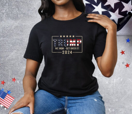 Congratulations Trump We Won Get Over It 2024 Tee Shirt