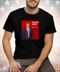 Congratulations Trump Wins 47th President Of The United States Tee Shirt