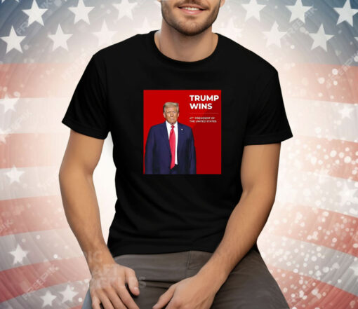 Congratulations Trump Wins 47th President Of The United States Tee Shirt