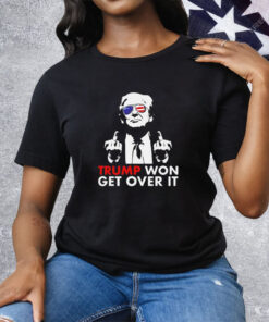 Congratulations Trump Won Get Over It Tee Shirt