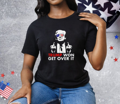 Congratulations Trump Won Get Over It Tee Shirt