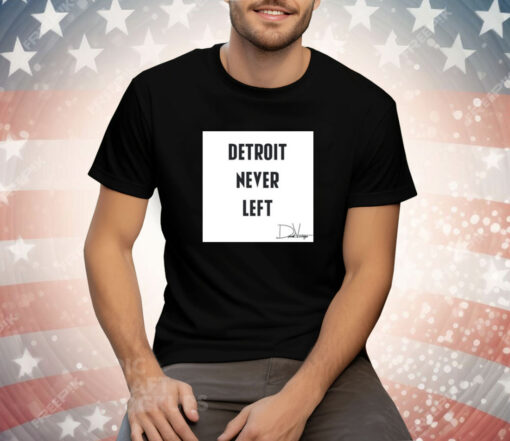 Detroit Never Left Tee Shirt