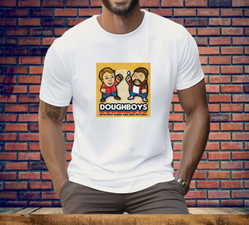 Doughboys with Nick Wiger and Mike Mitchell Tee Shirt