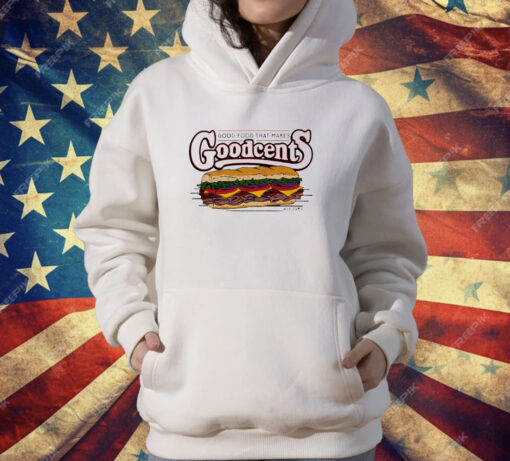 Good food that makes Goodcents T-Shirt