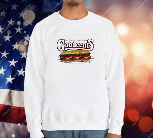 Good food that makes Goodcents T-Shirt