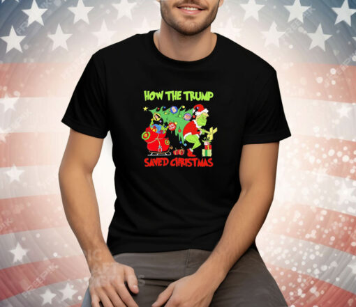 How the Trump saved Christmas Tee Shirt