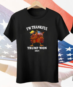 Im Thankful Trump Won 2024 Thanksgiving Turkey Tee Shirt