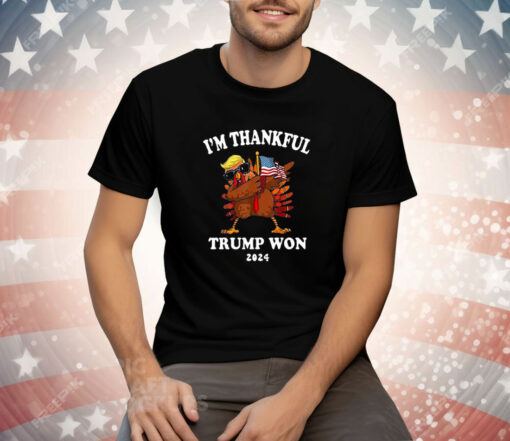 Im Thankful Trump Won 2024 Thanksgiving Turkey Tee Shirt