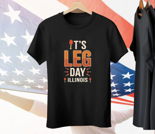 It’s leg day Illinois Thanksgiving Tee Shirt