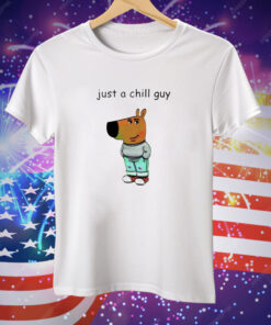 Just a chill guy Tee Shirt