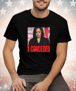 Kamala Harris I Conceded T-Shirt