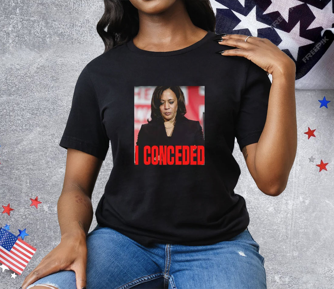 Kamala Harris I Conceded T-Shirt