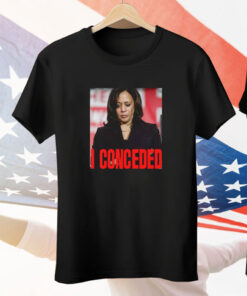 Kamala Harris I Conceded T-Shirt