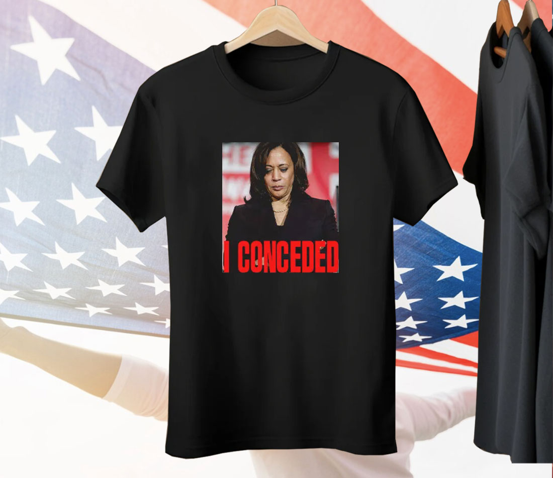 Kamala Harris I Conceded T-Shirt