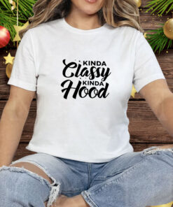 Kinda classy kinda hood Tee Shirt