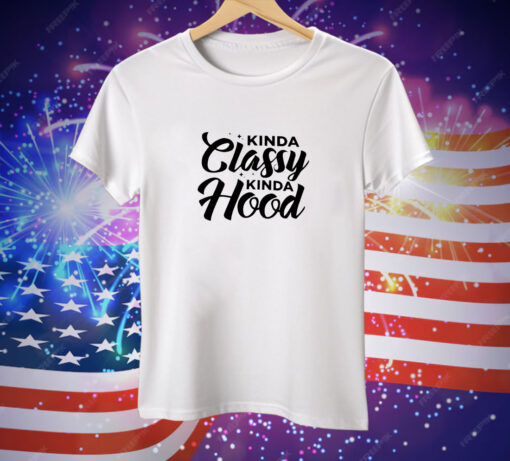 Kinda classy kinda hood Tee Shirt