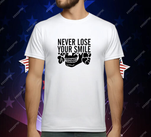 Never Lose Your Smile Meme Funny T-Shirt