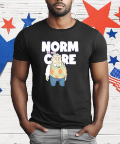 Norm to the care T-Shirt