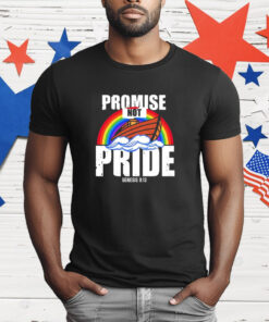 Promise not pride genesis 9 13 T-Shirt