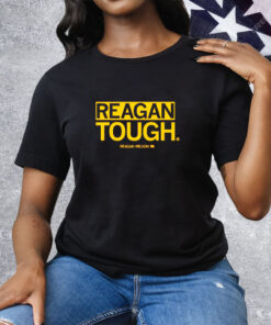 Reagan Tough Tee Shirt