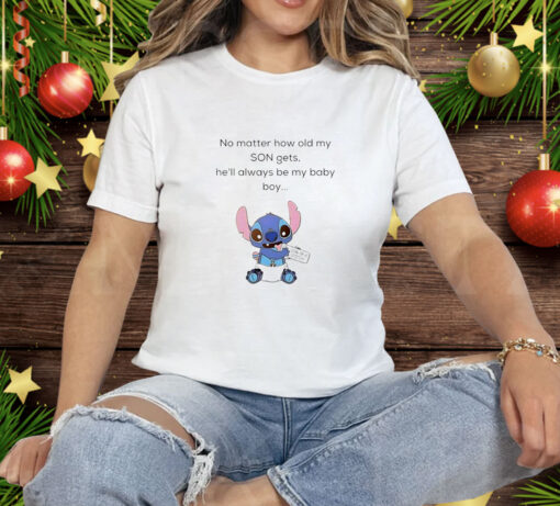 Sittich No Matter How Old My Son Gets He'll Always Be My Baby Boy Tee Shirt