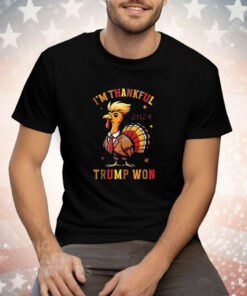 Thanksgiving I’m Thankful Trump Won Turkey Tee Shirt