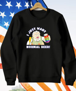 The New Norm show i just want normal beer Shirt