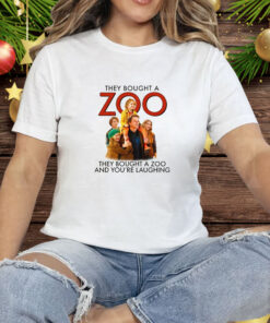 They Bought A Zoo And You're Laughing Tee Shirt