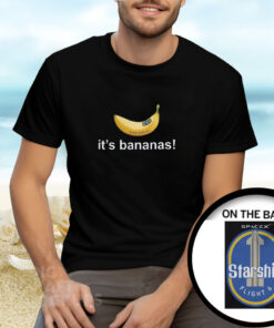 It’s Banana Spacex Starship Flight 6 Tee Shirt