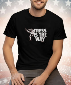 Tress Way Tress Is The Way Tee Shirt