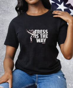 Tress Way Tress Is The Way Tee Shirt