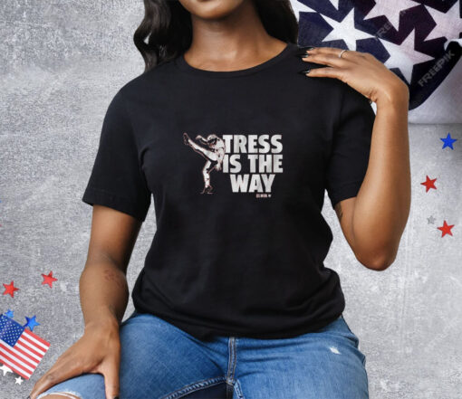 Tress Way Tress Is The Way Tee Shirt