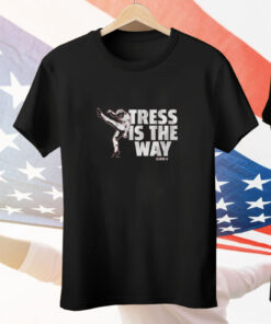 Tress Way Tress Is The Way Tee Shirt