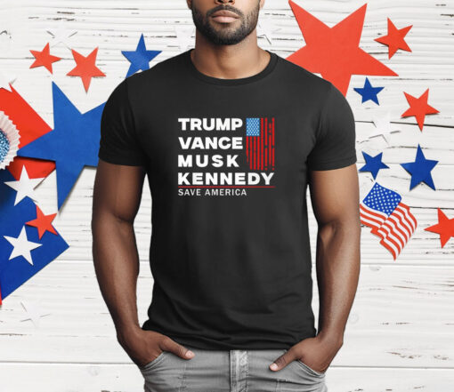 Trump Vance Musk Kennedy Save America 2024 T-Shirt