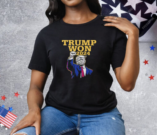 Trump Won 2024 Election Tee Shirt