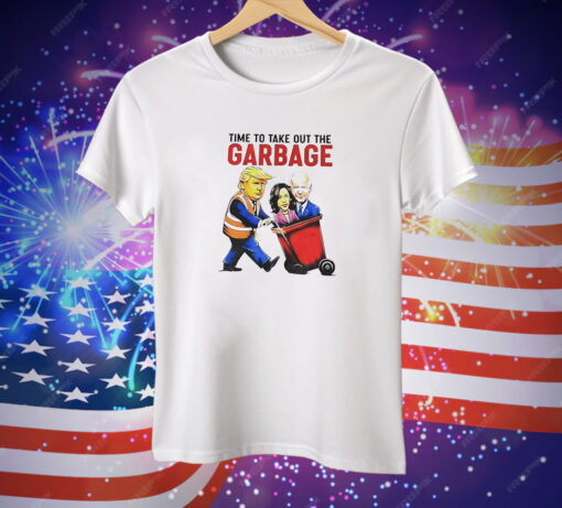 Trump time to take out the garbage T-Shirt