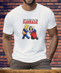 Trump time to take out the garbage T-Shirt